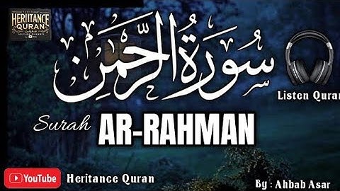Surah Ar Rahman سورة الرحمن | Calming Quran to Relax Your Heart ❤️ & Mind | Heritance Quran