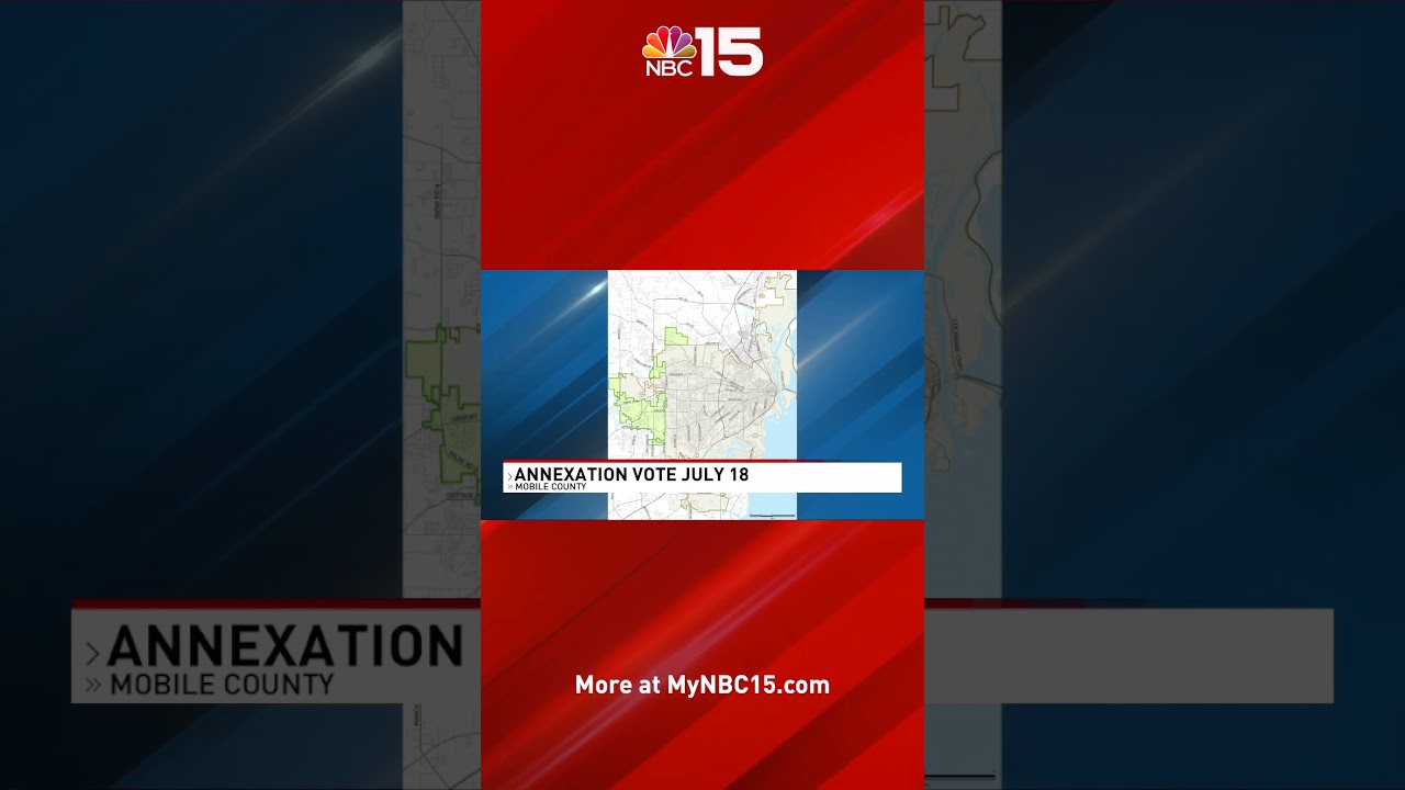 Mobile annexation elections set for July 18, week before District 6 council election - NBC 15 WPMI
