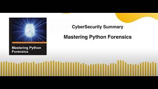 Mastering Python Forensics