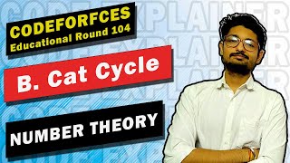 B. Cat Cycle | Educational Codeforces Round 104 | NUMBER THEORY | CODE EXPLAINER