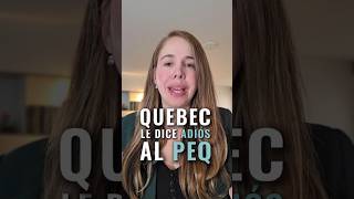 Quebec le dice adiós al PEQ