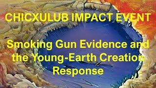 Chicxulub Asteroid Impact:  Smoking Gun Evidence, Young-Earth Creationism Response screenshot 4