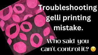 Troubleshooting gelli printing mistake, and how to fix it. Get te results you want.