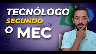 TECNÓLOGO é um curso superior? TECNÓLOGO é uma graduação?
