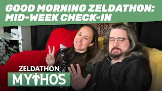 Zeldathon Mythos - Game 16 - Good Morning Zeldathon: Mid-Week Check-In