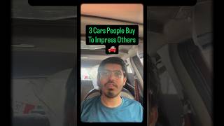 3 Cars People Buy To Impress Others 🚗 #cars #caradvice #suv #luxurycars #carreels #shorts #newcar
