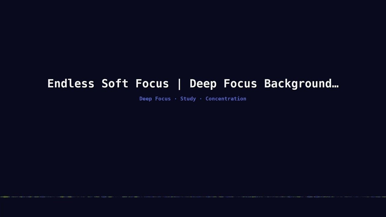 Endless Soft Focus | Deep Focus Background Music - YouTube