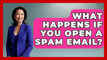 What Happens If You Open A Spam Email? - TheEmailToolbox.com