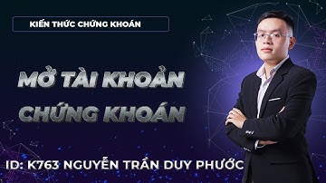 Mở tài khoản chứng khoán online VPS nhanh 5 phút cùng PHƯỚC NGUYỄN OFFICIAL