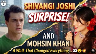 Shivangi Joshi और Mohsin Khan का सामने आया एक दम से Surprising अंदाज.. आपने देखा..?? #shivin 🤔😲