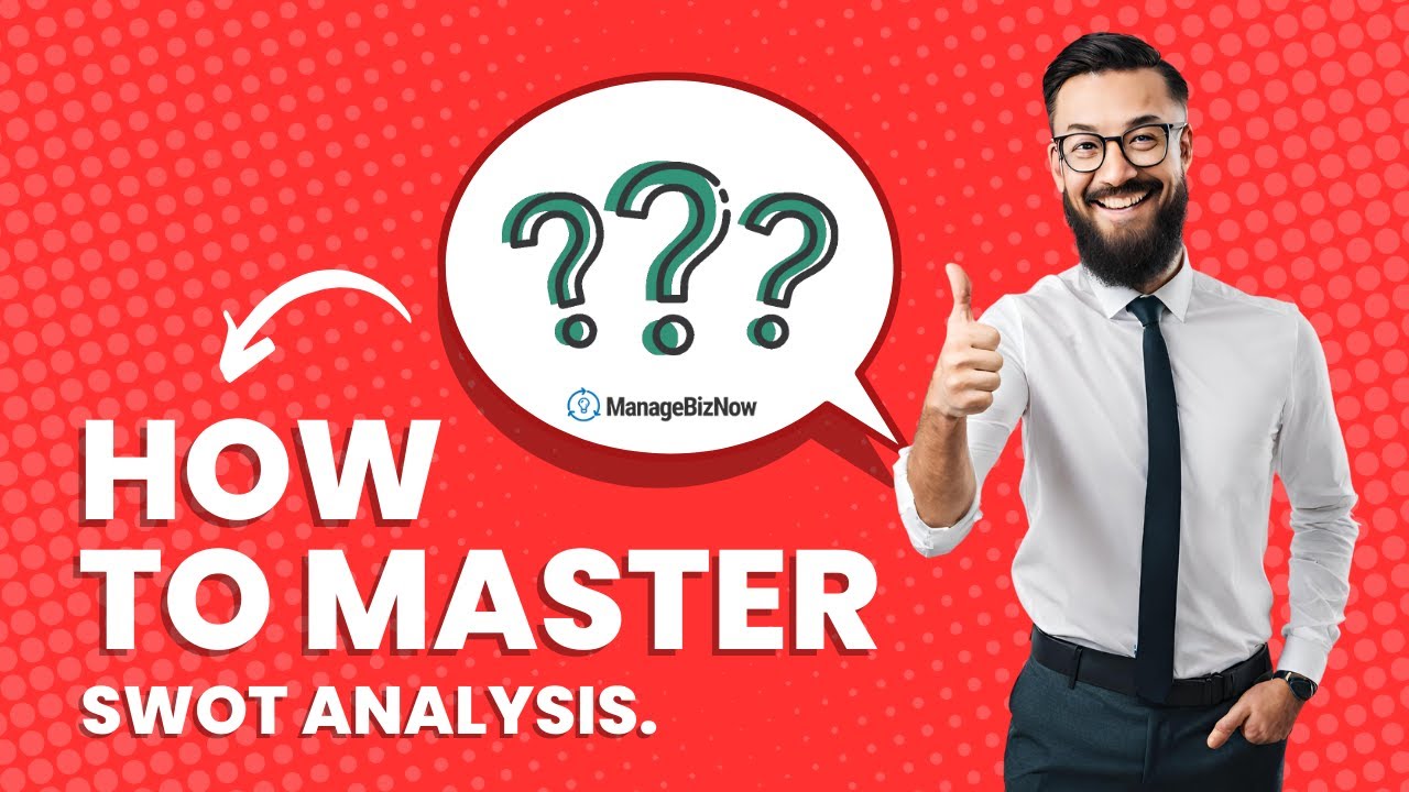 How to Master SWOT Analysis A Step by Step Guide | ManageBizNow ...