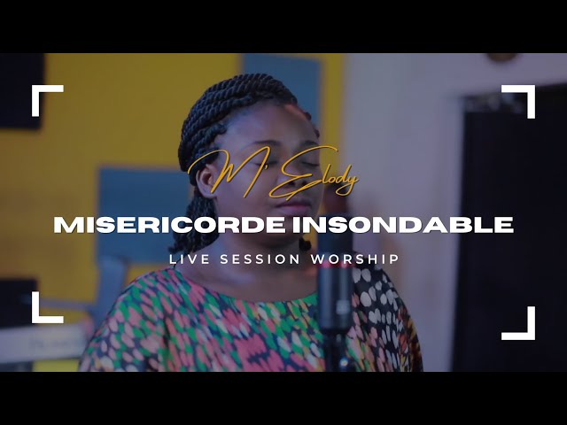 Miséricorde Insondable  | M'Elody | LIVE SESSION WORSHIP class=