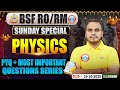 BSF RO/RM Physics Class 2025 | Sunday Special | BSF Physics PYQ's | Complete Physics Shubham Sir