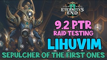 WoW Shadowlands 9.2 PTR - Raid Testing Lihuvim | Heroic Sepulcher of the First Ones
