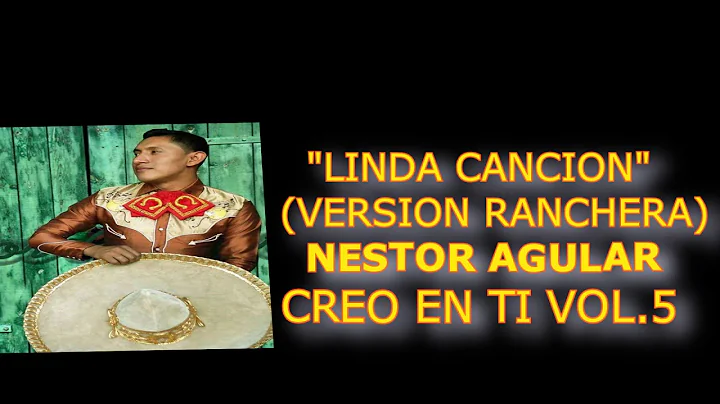 LINDA CANCION VERSION RANCHERA NESTOR AGUILAR