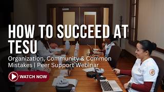 How to Succeed at TESU: Organization, Community & Common Mistakes | Peer Support Webinar