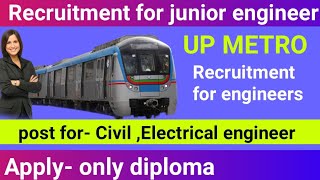 up metro rail recruitment for engineers |metro job for civil electrical diploma students