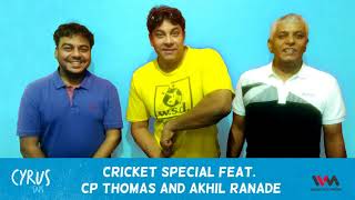 Cyrus Says Ep. 230: Cricket Special feat. CP Thomas and Akhil Ranade