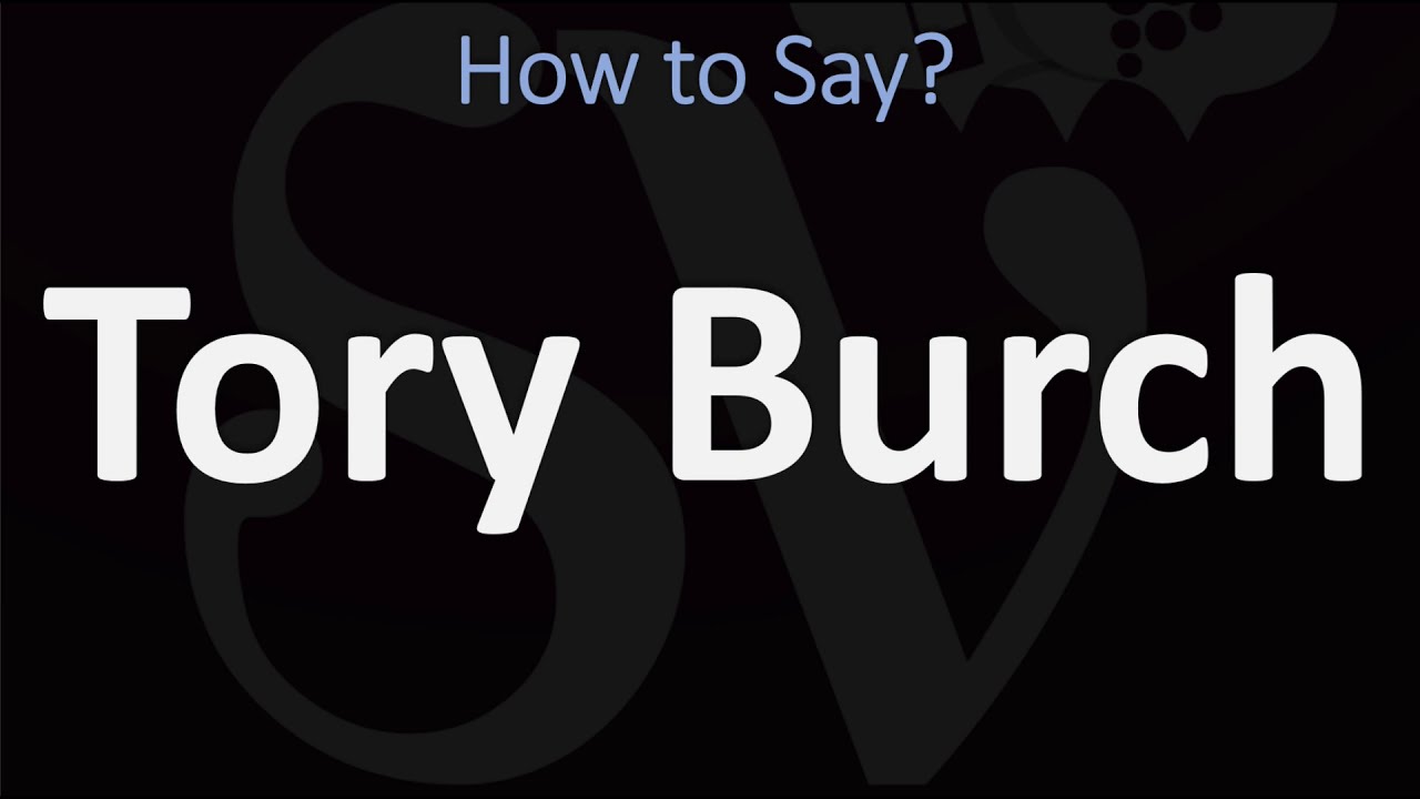 How to Pronounce Tory Burch? (CORRECTLY) - YouTube