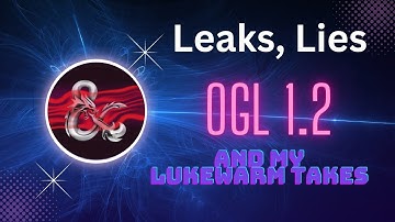 Leaks, OGL 1.2, Surveys and you unsubbing: D&D 5e