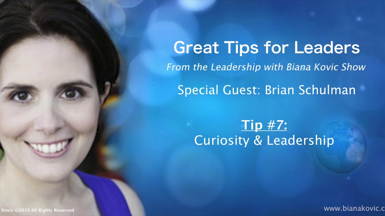 Great Tips for Leaders - Brian Schulman on Curiosity & Leadership