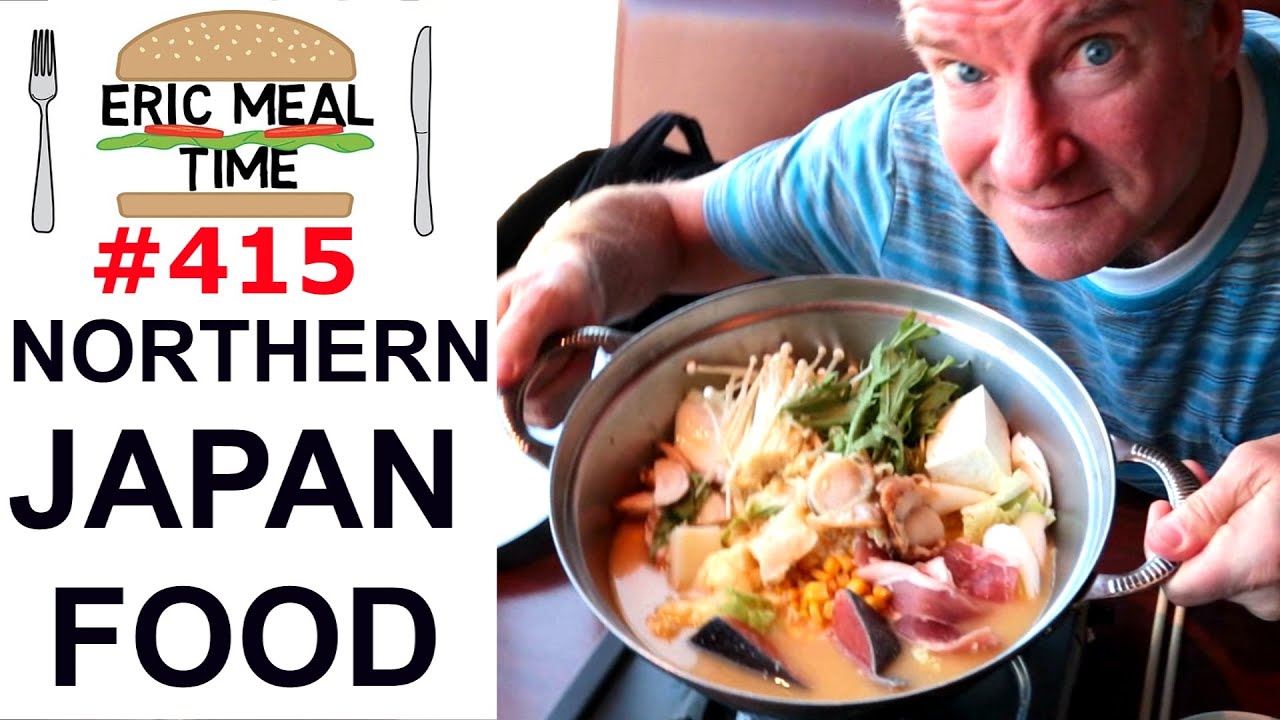 Northern Japan Cuisine (Hokkaido) - Eric Meal Time #415