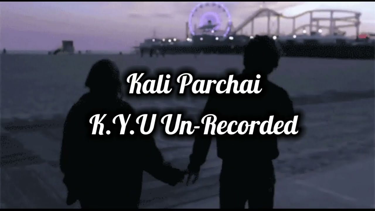 Kali Parchai KYU Un Recorded Verse   8D  Reverb