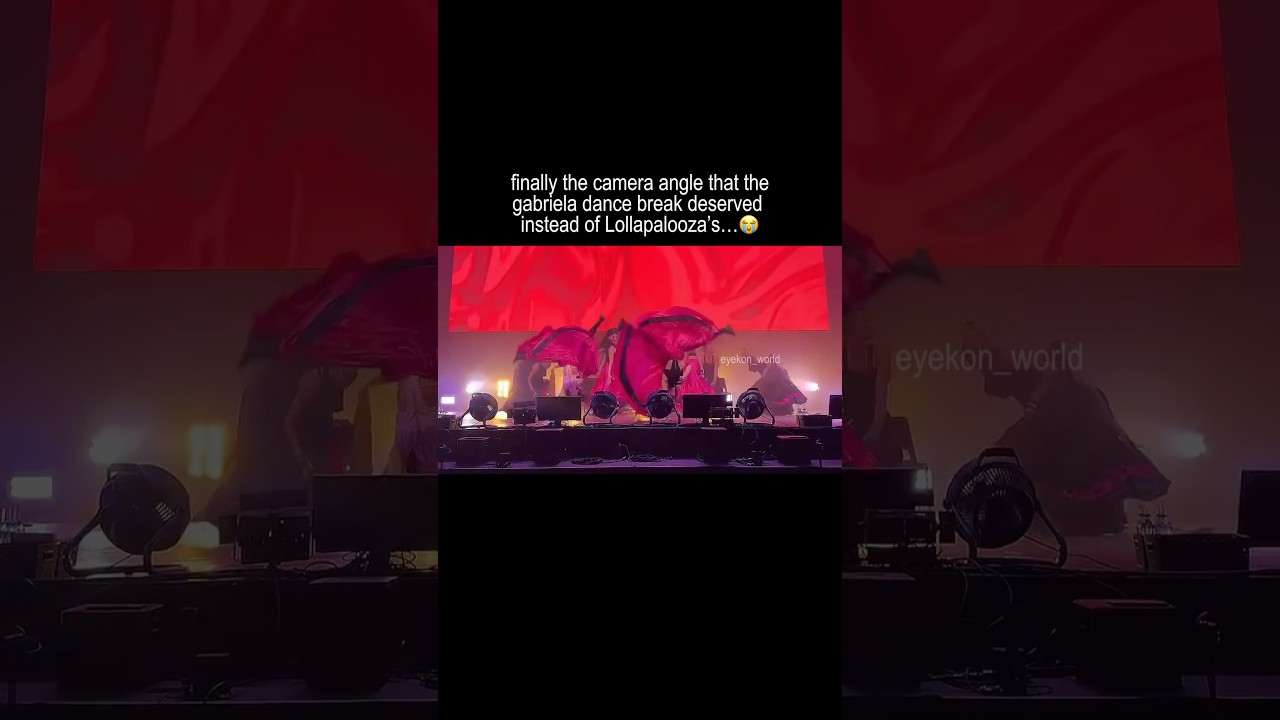 the camera angle the Gabriela dance break deserved 😭🙏 