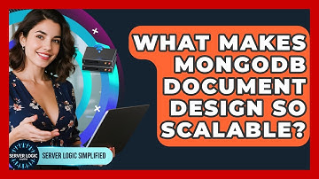 What Makes MongoDB Document Design So Scalable? - Server Logic Simplified