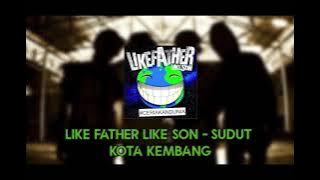 Download lagu Like father like son - sudut kota kembang