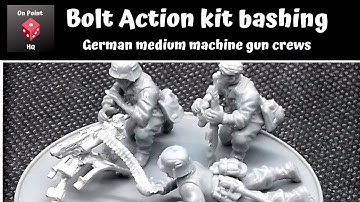 Bolt Action kit bashing - German medium machine gun crew