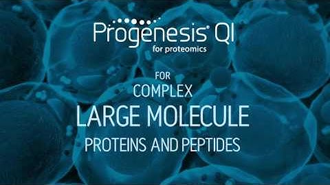 Progenesis QI Software: The next generation of LC-MS data analysis software for omics investigations