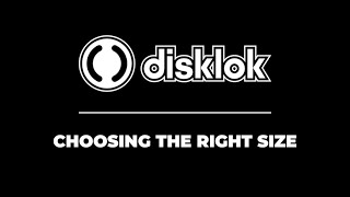 Disklok Choosing The Right Size Disklok