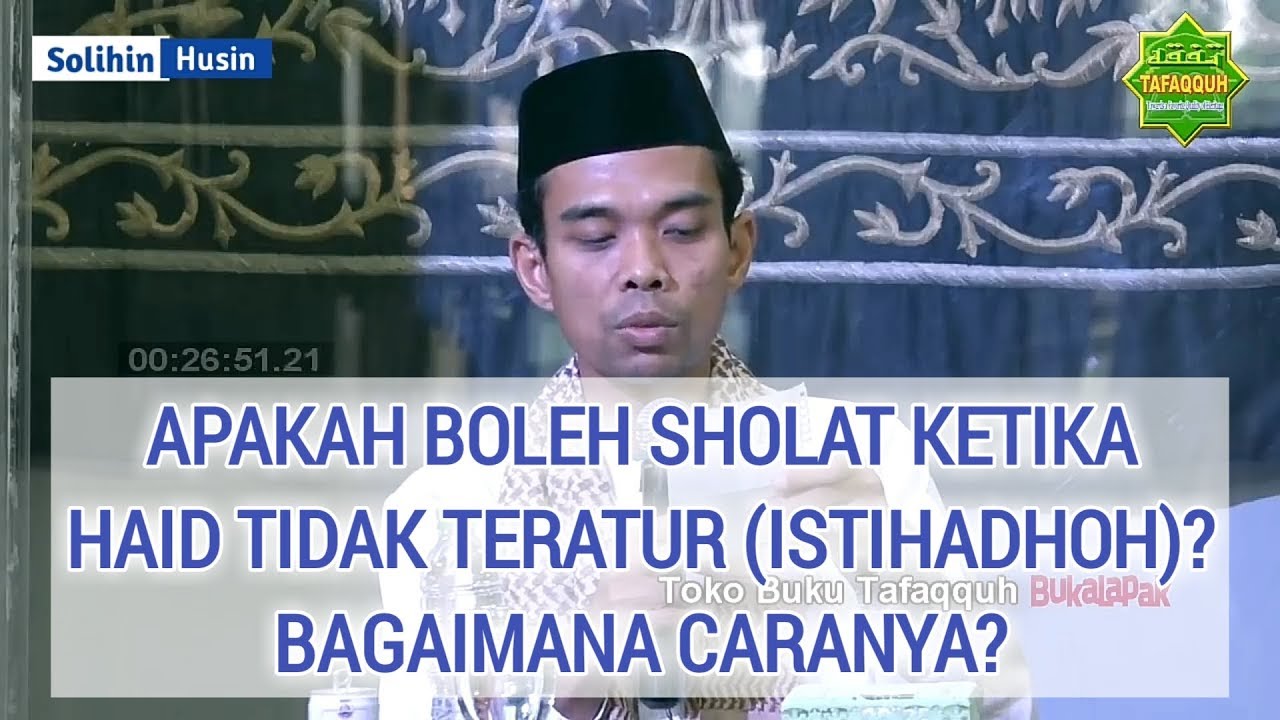 PENJELASAN ISTIHADHAH BAGI WANITA HAID. Ustadz Abdul Somad, Lc., MA