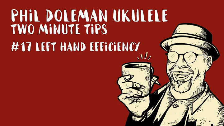 Two Minute Tips for ukulele: #17 Left Hand Efficiency