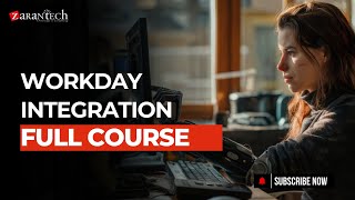 Workday Integration Full Course | ZaranTech