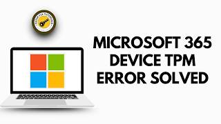 How to Solve the Device TPM Problem in Microsoft 365