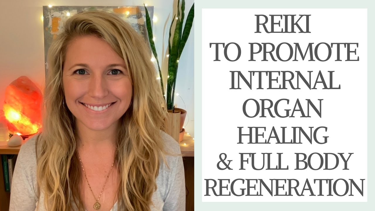 Reiki To Promote Internal Organ Healing & Full Body Regeneration - YouTube