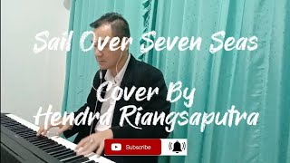 Download Lagu Gina T - Sail Over Seven Seas | Piano Cover by Hendra Riangsaputra MP3