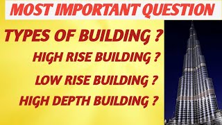 Types Of Building, High Rise Building, Low Rise Building, Classification Of Building