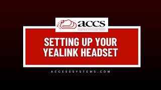 Setting Up Your Yealink Headset