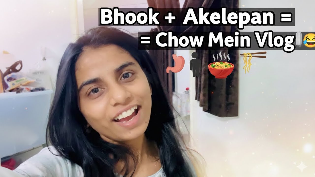 Day 1 Bhook + Akelepan = Chow Mein Vlog 🍜😂