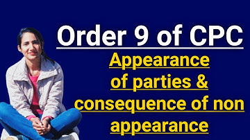 Order 9 of CPC | Appearance of parties and consequence of non appearance