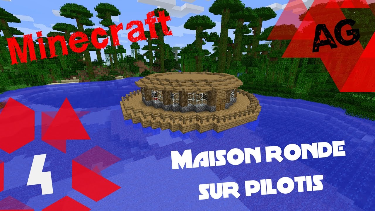 AG | Minecraft | TUTO#4.1 | Maison ronde sur pilotis - YouTube