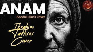 Anam - İbrahim Tatlıses Oba Psychedelic Anatolian Rock Cover
