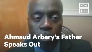 Ahmaud Arbery's Father Speaks Out About Son's Killing | NowThis