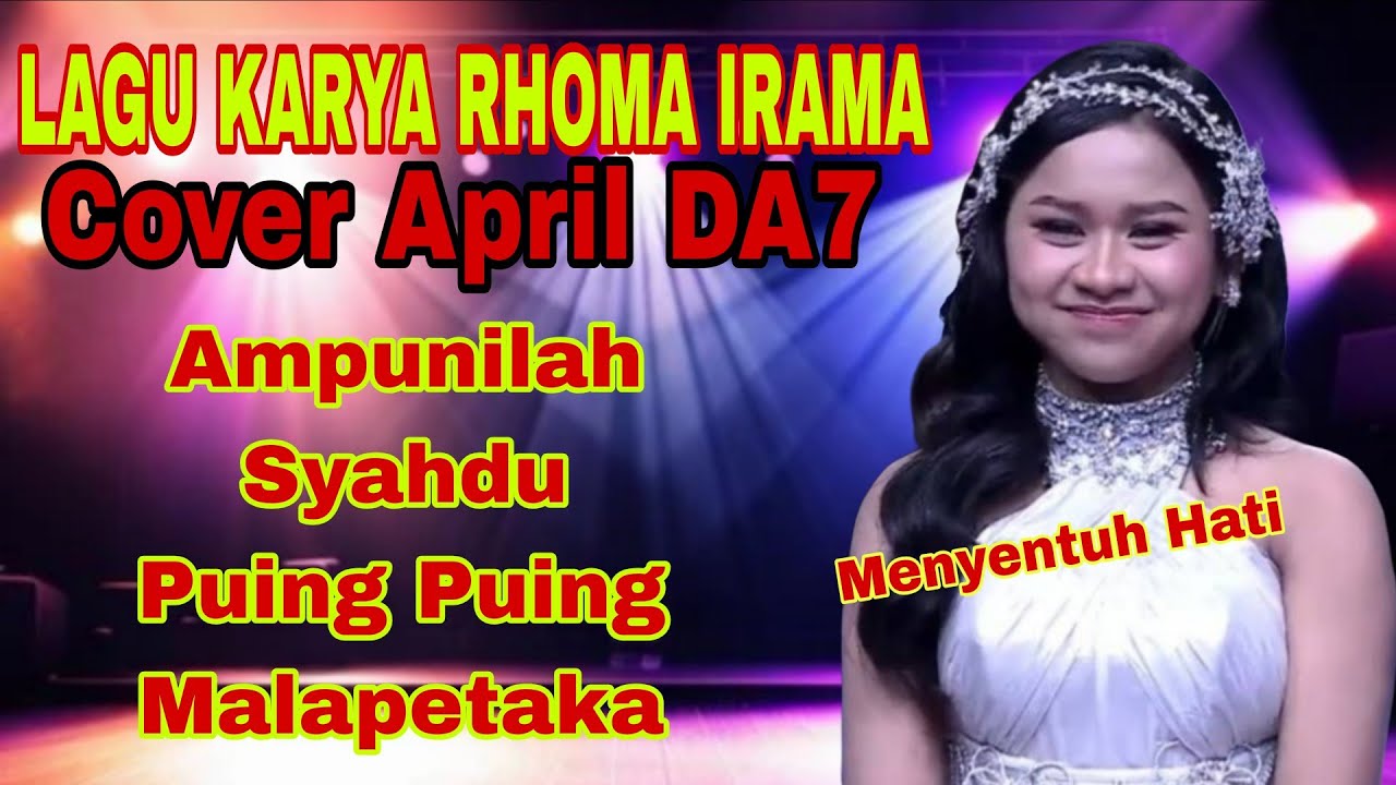 April DA7 Cover Lagu Karya Rhoma Irama Paling Menyentuh Hati - Syahdu, Ampunilah, Puing Puing