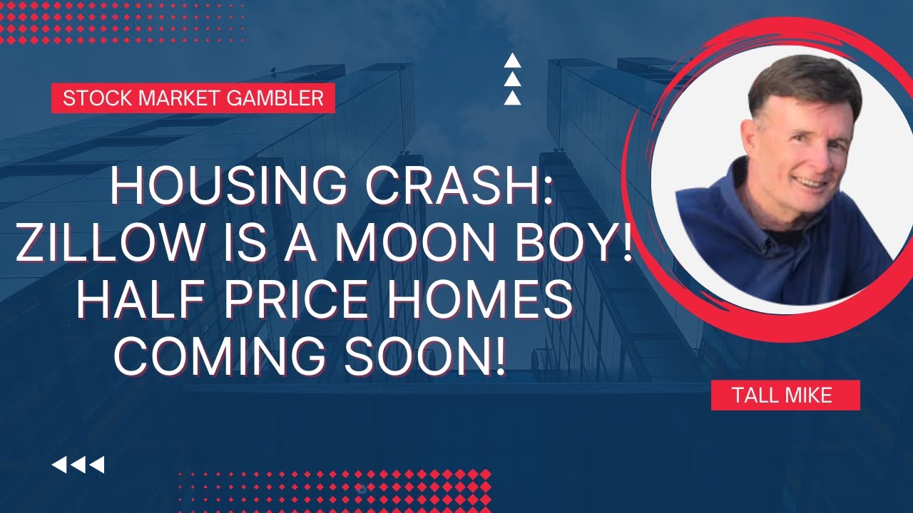 HOUSING CRASH ZILLOW IS A MOON BOY! HALF PRICED HOMES! Housing Market Crash Stock Market