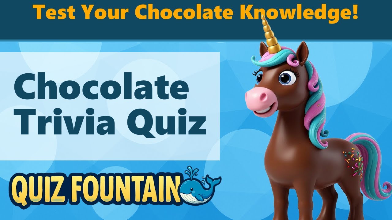Ultimate Chocolate Trivia Quiz: Can You Score 100%?