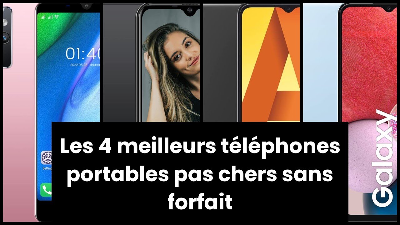 Les 4 meilleurs téléphones portables pas chers sans forfait